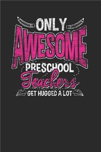Only Awesome Preschool Teachers Get Hugged A Lot