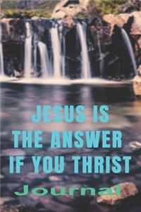 Jesus Is the Answer If You Thirst