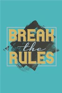 Break the Rules