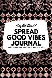 Do Not Read! Spread Good Vibes Journal