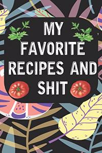 My Favorite Recipes and shit