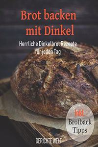 Brot backen mit Dinkel