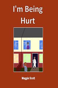 I'm Being Hurt: Softback book for primary age children to read with an adult or read themselves. Children learn through the picture book story to speak up when they