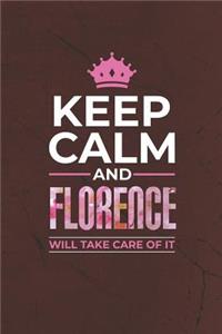Keep Calm and Florence Will Take Care of It