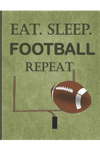 Eat. Sleep. Football Repeat