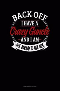 Back Off I Have A Crazy Guncle And I'm Not Afraid To Use Him