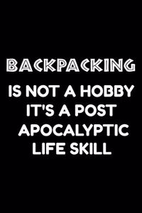 Backpacking is not a hobby it's a post-apocalyptic life skill