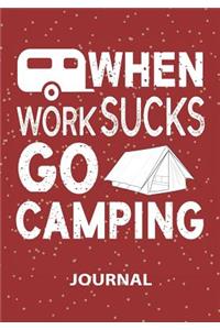 When Work Sucks Go Camping - Journal