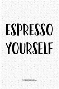 Espresso Yourself
