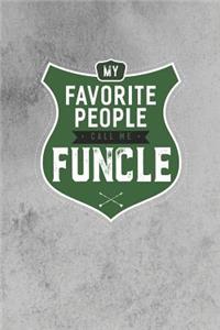 My Favorite People Call Me Funcle