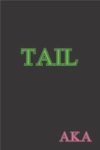 Tail AKA
