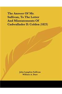 The Answer Of Mr. Sullivan, To The Letter And Misstatements Of Cadwallader D. Colden (1823)