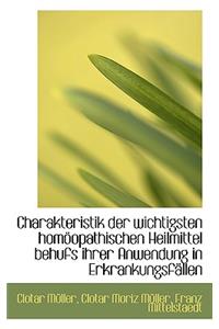 Charakteristik Der Wichtigsten Hom Opathischen Heilmittel Behufs Ihrer Anwendung in Erkrankungsf Lle