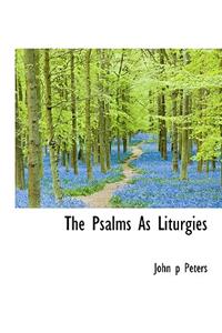 The Psalms As Liturgies