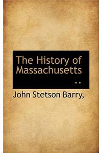 The History of Massachusetts ..