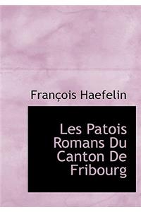 Les Patois Romans Du Canton de Fribourg