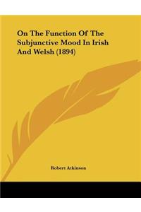 On The Function Of The Subjunctive Mood In Irish And Welsh (1894)