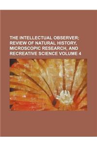 The Intellectual Observer Volume 4