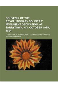 Souvenir of the Revolutionary Soldiers' Monument Dedication, at Tarrytown, N.Y. October 19th, 1894