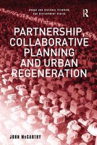 Partnership, Collaborative Planning and Urban Regeneration