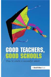 Good Teachers, Good Schools