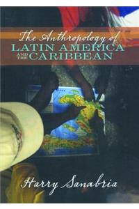 Anthropology of Latin America and the Caribbean