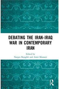 Debating the Iran-Iraq War in Contemporary Iran