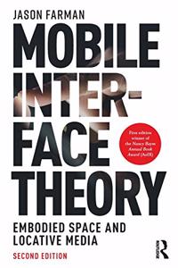 Mobile Interface Theory: Embodied Space and Locative Media