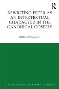 Rewriting Peter as an Intertextual Character in the Canonical Gospels