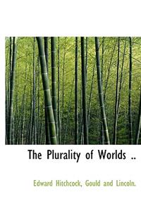 The Plurality of Worlds ..