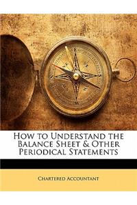 How to Understand the Balance Sheet & Other Periodical Statements