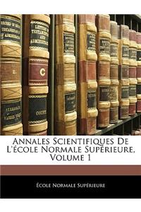 Annales Scientifiques de l'École Normale Supérieure, Volume 1