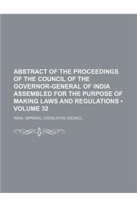 Abstract of the Proceedings of the Council of the Governor-General of India Assembled for the Purpose of Making Laws and Regulations (Volume 32)