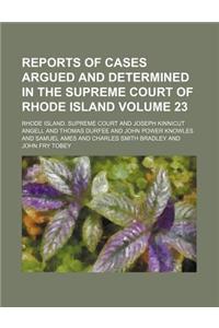 Reports of Cases Argued and Determined in the Supreme Court of Rhode Island Volume 23