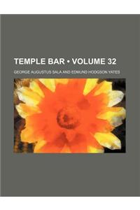 Temple Bar (Volume 32)