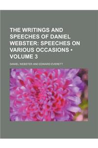 The Writings and Speeches of Daniel Webster (Volume 3); Speeches on Various Occasions