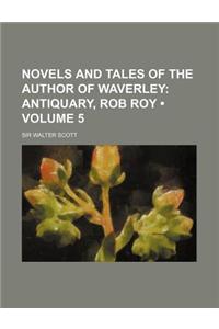 Novels and Tales of the Author of Waverley (Volume 5); Antiquary, Rob Roy