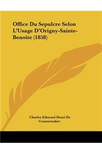 Office Du Sepulcre Selon L'Usage D'Origny-Sainte-Benoite (1858)