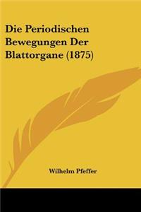Periodischen Bewegungen Der Blattorgane (1875)