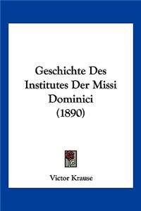 Geschichte Des Institutes Der Missi Dominici (1890)