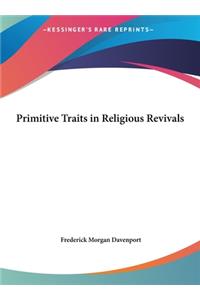 Primitive Traits in Religious Revivals