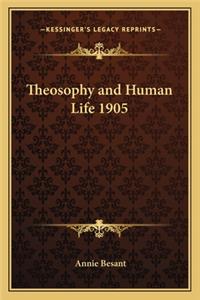 Theosophy and Human Life 1905