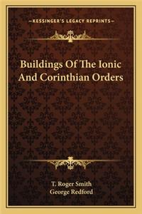 Buildings of the Ionic and Corinthian Orders