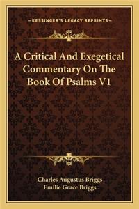 Critical and Exegetical Commentary on the Book of Psalms V1