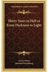 Thirty Years in Hell or From Darkness to Light