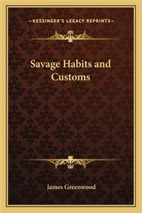 Savage Habits and Customs