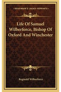 Life of Samuel Wilberforce, Bishop of Oxford and Winchester
