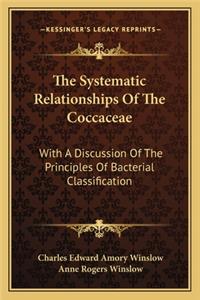 Systematic Relationships of the Coccaceae the Systematic Relationships of the Coccaceae
