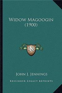Widow Magoogin (1900)