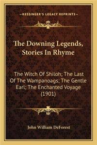 Downing Legends, Stories in Rhyme the Downing Legends, Stories in Rhyme